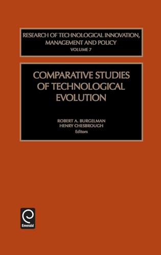 Comparative Studies of Technological Evolution (Research on Technological Innovation, Management and Policy, 7)