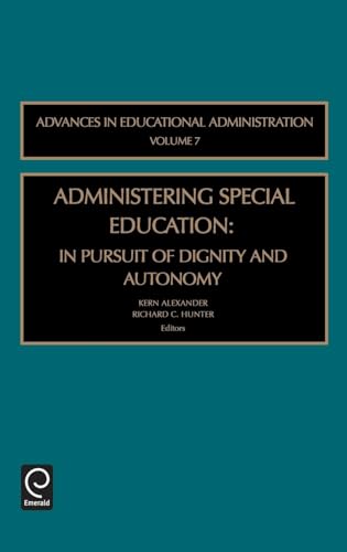 Administering Special Education: In Pursuit of Dignity and Autonomy: 7 (Advances in Educational Administration, 7) - Click to Buy