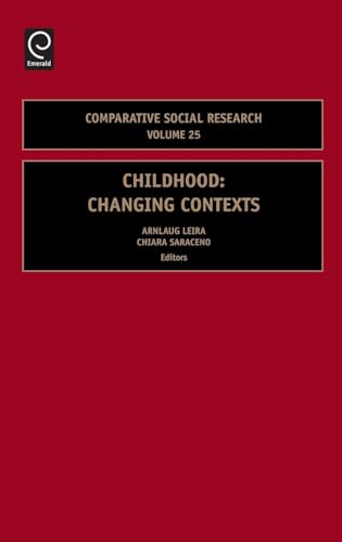 Childhood: Changing Contexts (Comparative Social Research, 25)