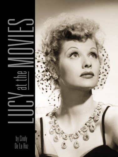 Lucy at the Movies: The Complete Films of Lucille Ball - Click to Buy