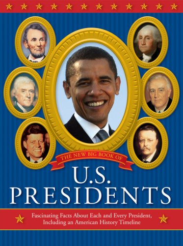 The New Big Book of U.S. Presidents: Fascinating Facts about Each and Every President, Including an American History Timeline - Click to Buy