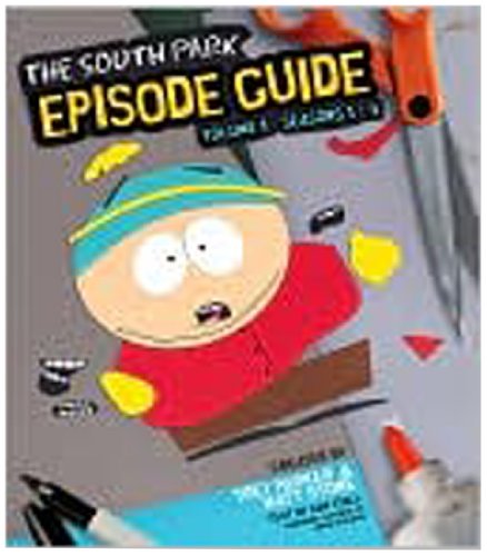 The South Park Episode Guide Seasons 1-5: The Official Companion to the Outrageous Plots, Shocking Language, Skewed Celebrities, and Awesome Animation - Click to Buy