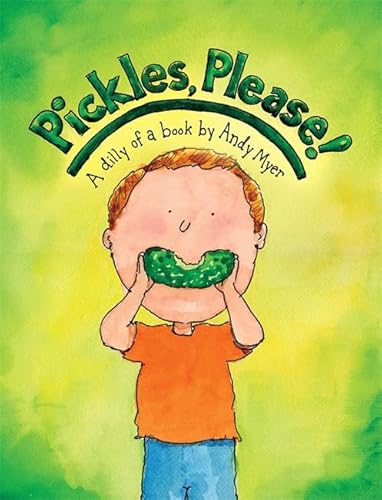 Pickles, Please!: A Dilly of a Book - Click to Buy