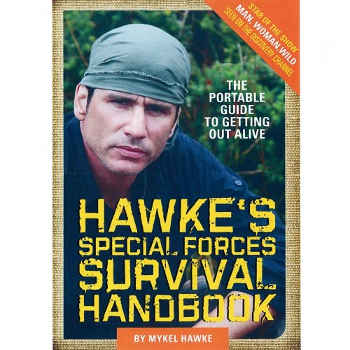 Hawke's Special Forces Survival Handbook: The Portable Guide to Getting Out Alive - Click to Buy