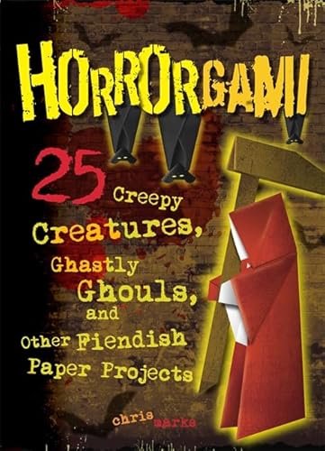 Horrorgami: Creepy Creatures, Ghastly Ghouls, and Other Fiendish Paper Projects - Click to Buy