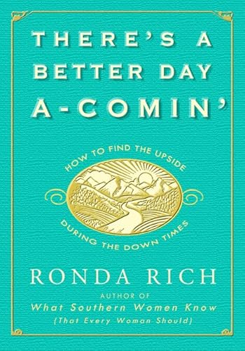 There's a Better Day A-Comin': How to Find the Upside During the Down Times - Click to Buy
