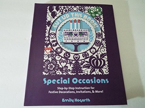 Cut Up This Book: Special Occasions: Step-By-Step Instruction for Festive Decorations, Invitations, and More - Click to Buy