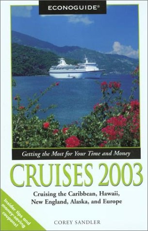 Econoguide Cruises 2003: Cruising the Caribbean, Hawaii, New England, Alaska, and Europe - Click to Buy