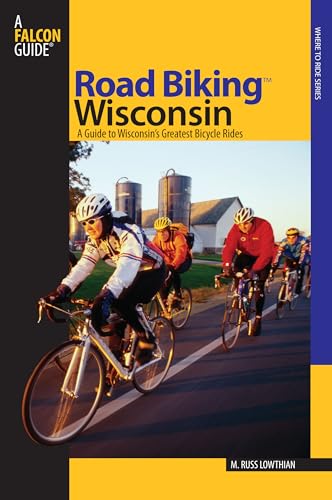 Road Biking™ Wisconsin: A Guide To Wisconsin's Greatest Bicycle Rides (Road Biking Series) - Click to Buy