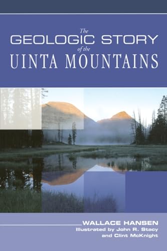 Geologic Story of the Uinta Mountains - Click to Buy