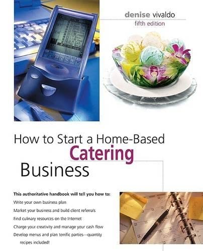 How To Start A Home-based Catering Business: From Pricing Your Services to Honing Your Food Presentation Skills, This Comprehensive Guide Provides a Wealth of Information About Building a Home-based Catering Business - Click to Buy