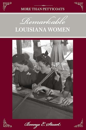 More than Petticoats: Remarkable Louisiana Women - Click to Buy