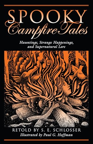 Spooky Campfire Tales: Hauntings, Strange Happenings, And Supernatural Lore - Click to Buy
