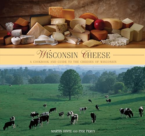 Wisconsin Cheese: A Cookbook And Guide To The Cheeses Of Wisconsin - Click to Buy