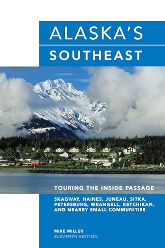 Alaska's Southeast: Touring The Inside Passage - Click to Buy