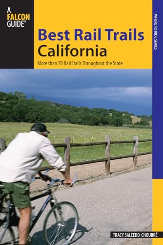 Best Rail Trails California: More Than 70 Rail Trails Throughout The State (Best Rail Trails Series) - Click to Buy