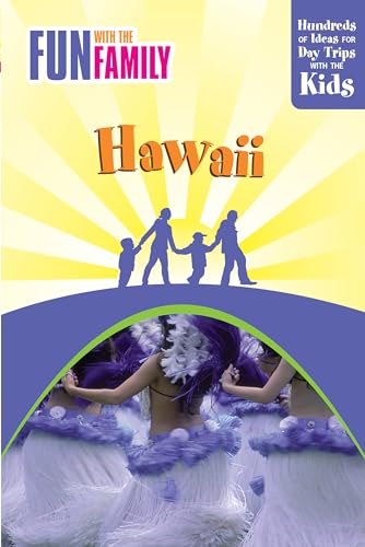 Fun with the Family. Hawaii: Hundreds of Ideas for Day Trips with the Kids (Fun with the Family Series) - Click to Buy