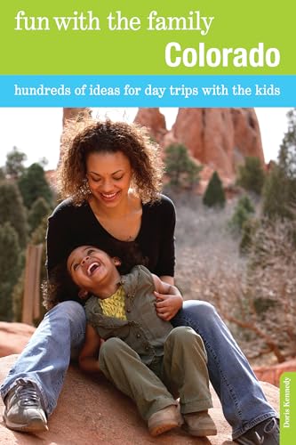 Fun with the Family Colorado: Hundreds Of Ideas For Day Trips With The Kids - Click to Buy