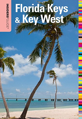 Insiders' Guide to Florida Keys & Key West, 15th (Insiders' Guide to the Florida Keys & Key West) - Click to Buy