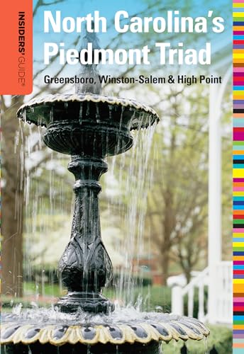 Insiders' Guide® to North Carolina's Piedmont Triad: Greensboro, Winston-Salem & High Point (Insiders' Guide Series) - Click to Buy