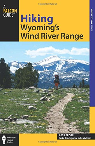 Hiking Wyoming's Wind River Range (Regional Hiking Series) - Click to Buy