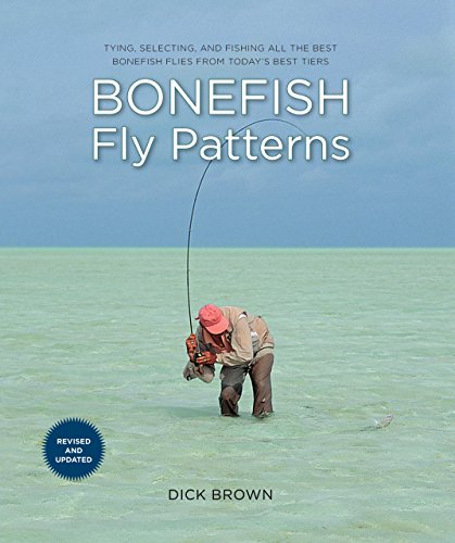 Bonefish Fly Patterns, 2nd: Tying, Selecting, and Fishing all the Best Bonefish Flies from Today's Best Tiers - Click to Buy