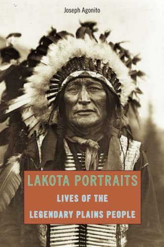 Lakota Portraits: Lives Of The Legendary Plains People - Click to Buy