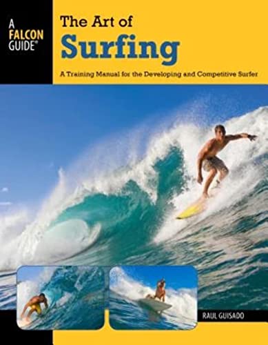 Art of Surfing: A Training Manual For The Developing And Competitive Surfer (Surfing Series) - Click to Buy