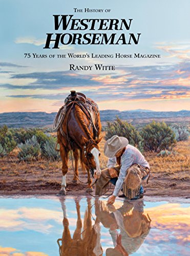 History of Western Horseman: 75 Years Of The World's Leading Horse Magazine - Click to Buy