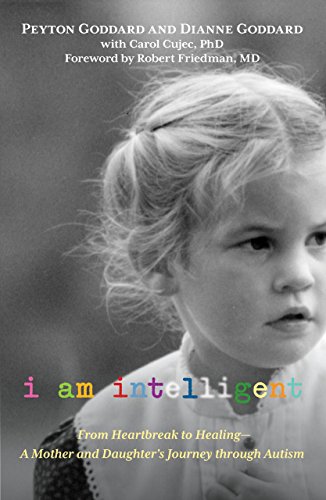 I Am Intelligent: From Heartbreak To Healing--A Mother And Daughter’s Journey Through Autism - Click to Buy