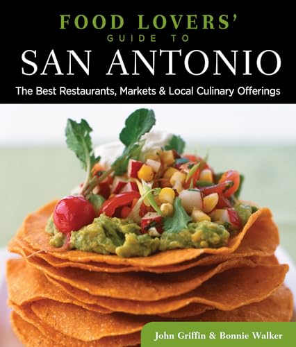 Food Lovers' Guide to® San Antonio: The Best Restaurants, Markets & Local Culinary Offerings (Food Lovers' Series) - Click to Buy