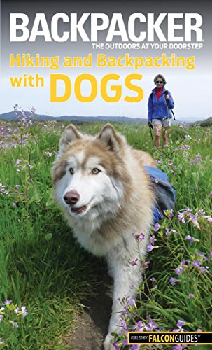 Backpacker Magazine's Hiking and Backpacking with Dogs - Click to Buy