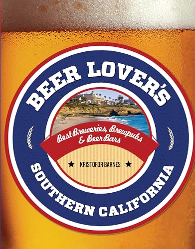 Beer Lover's Southern California: Best Breweries, Brewpubs & Beer Bars (Beer Lovers Series) - Click to Buy