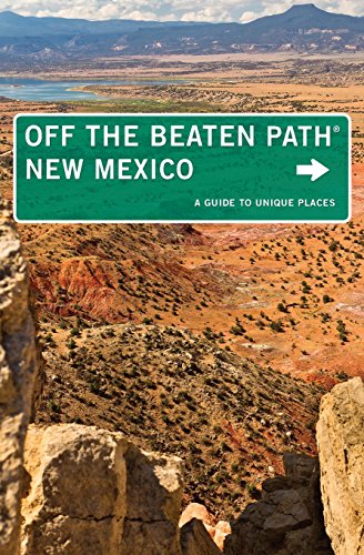 Off the Beaten Path New Mexico: A Guide to Unique Places