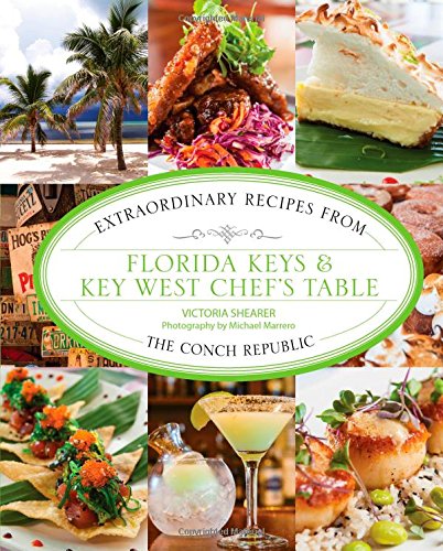 Florida Keys & Key West Chef's Table: Extraordinary Recipes from the Conch Republic - Click to Buy