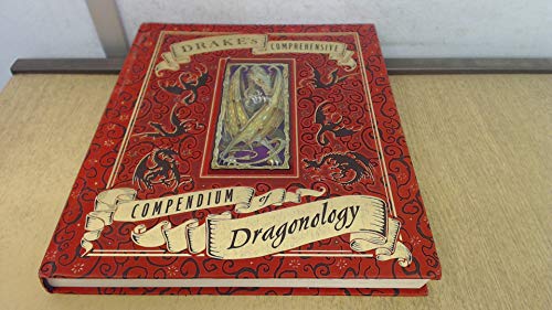Drake's Comprehensive Compendium of Dragonology - Click to Buy