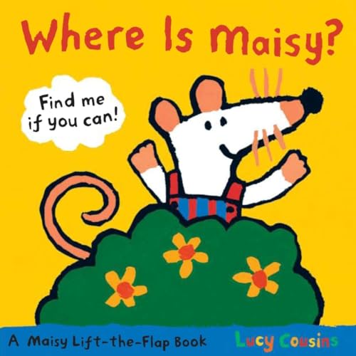 Where Is Maisy?: A Maisy Lift-The-Flap Book (Hide-And-Seek with Maisy the Mouse - Interactive Board Book for Toddlers and Kids Ages 2-5) - Click to Buy