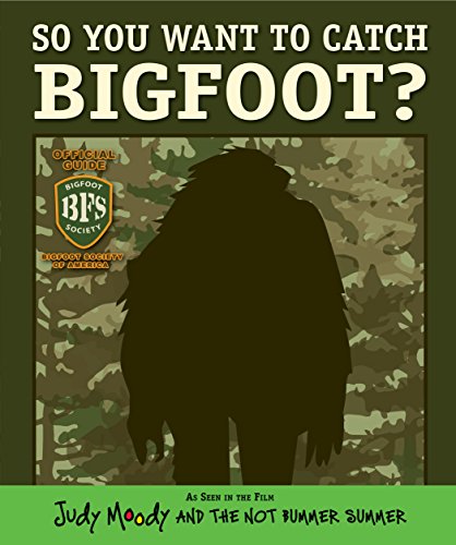 So You Want to Catch Bigfoot? (Judy Moody Movie tie-in) - Click to Buy