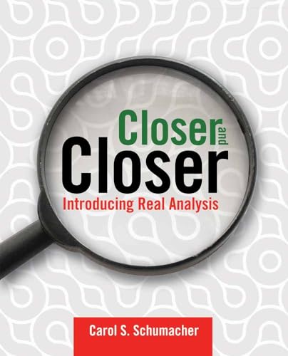 Closer and Closer: Introducing Real Analysis: Introducing Real Analysis - Click to Buy