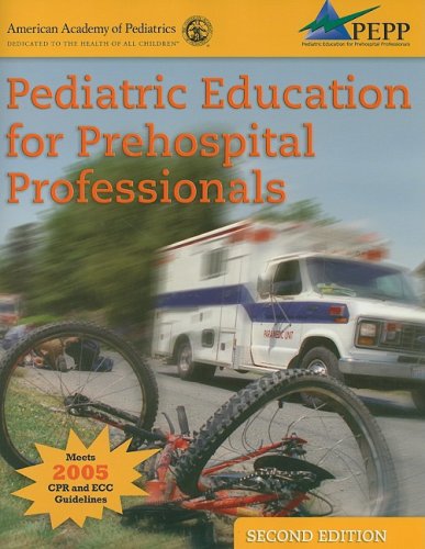 Pediatric Education for Prehospital Professionals: With 2005 CPR and ECC Guidelines - Click to Buy