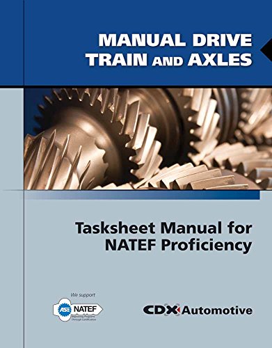 Manual Drive Train and Axles Tasksheet Manual for NATEF Proficiency - Click to Buy