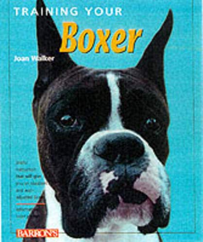 Training Your Boxer (Training Your Dog Series)