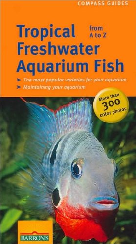 Tropical Freshwater Aquarium Fish A to Z (Compass Guides) - Click to Buy