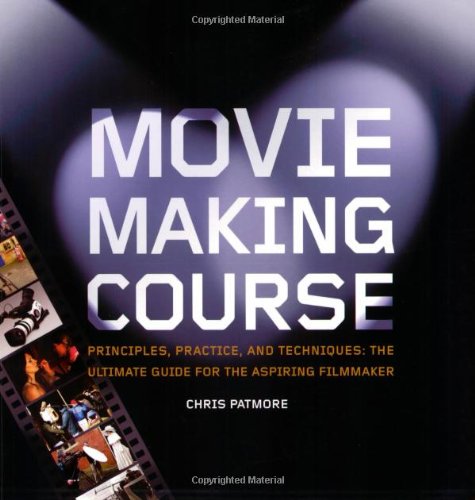 Movie making Course: Principles, Practice, And Techniques : the Ultimate Guide for the Aspiring Filmmaker - Click to Buy