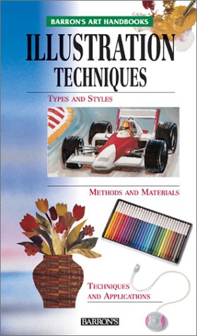 Illustration Techniques: Types and Styles, Methods and Materials, Techniques and Applications (Barron's Art Handbooks: Green Series) - Click to Buy