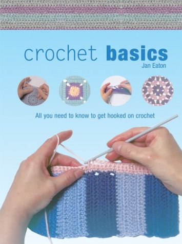 Crochet Basics: All You Need to Know to Get Hooked on Crochet - Click to Buy