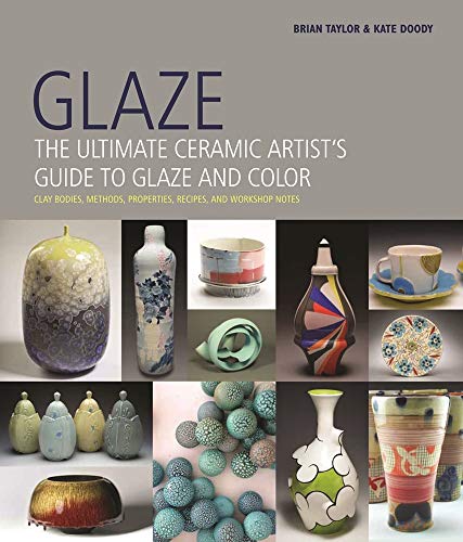 Glaze: The Ultimate Ceramic Artist's Guide to Glaze and Color - Click to Buy