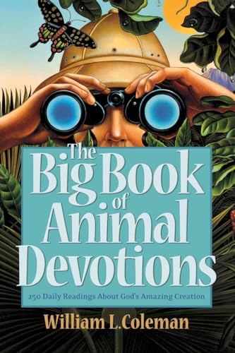 The Big Book of Animal Devotions: 250 Daily Readings About God's Amazing Creation - Click to Buy