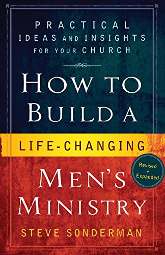 How to Build a Life-Changing Men's Ministry: Practical Ideas And Insights For Your Church - Click to Buy