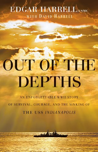 Out of the Depths: An Unforgettable WWII Story of Survival, Courage, and the Sinking of the USS Indianapolis - Click to Buy